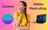 Adobe Photoshop vs Canva: Comparison Guide