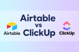 Airtable vs ClickUp: Which Tool Is Best for Your Team’s Productivity?
