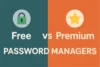 Free vs Premium Password Managers: Which One Should You Choose? - Post Thumbnail