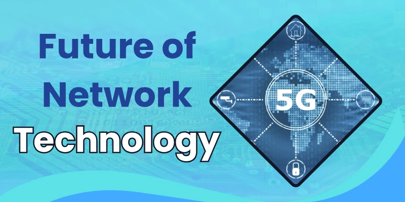 Future Of Network Technology 5G 5G Future Technology