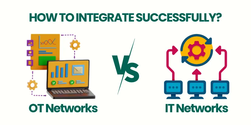 How To Integrate Ot Vs It Networks Successfully How To Integrate Ot &Amp; It Networks Successfully?