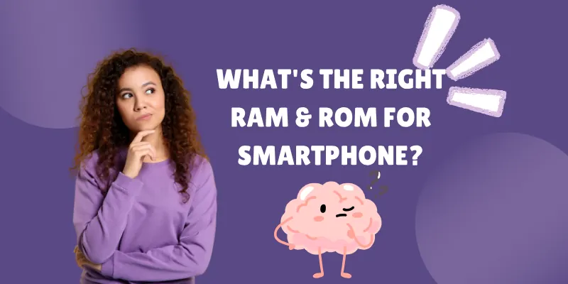 Whats The Right Ram Rom For Smartphone 1 The Right Ram &Amp; Rom